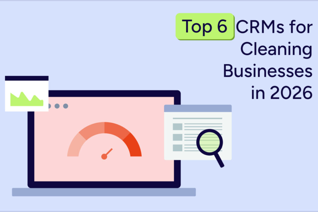 The Top 6 CRMs for Cleaning Companies in 2026